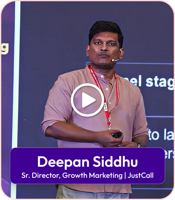 Deepan Siddhu - Sr. Director, Growth Marketing, JustCall